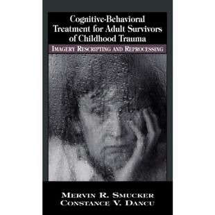 Treatment 9780765702135 Trauma Childhood Survivors Adult for Behavioral 按需印刷Cognitive