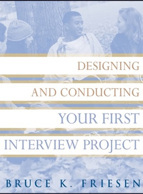 预订Designing and Conducting Your First Interview Project[9780470183519]
