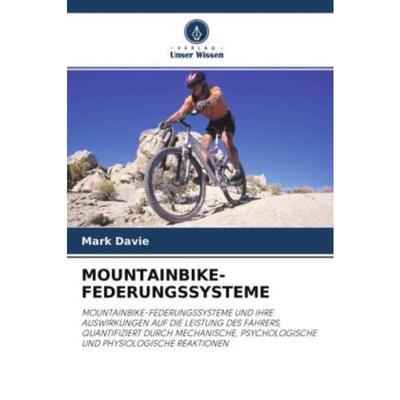预订【德语】 MOUNTAINBIKE-FEDERUNGSSYSTEME:MOUNTAINBIKE-FEDERUNGSSYSTEME UND IHRE AUSWIRKUNGEN A