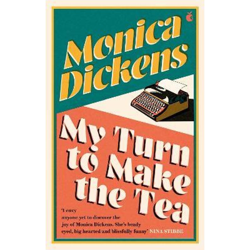 预订不退不换My Turn to Make the Tea:'I envy anyone yet to discover the joy of Monica Dickens ... she's blissfully funny'