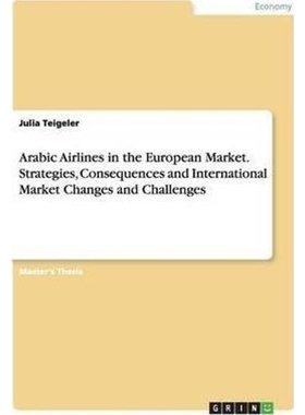 预订Arabic Airlines in the European Market. Strategies, Consequences and International Market Changes an