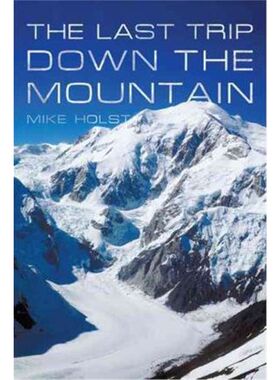 按需印刷不退不换The Last Trip Down the Mountain[9781462013500]