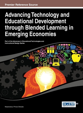 按需印刷不退不换Advancing Technology and Educational Development Through Blended Learning in Emerging Economies[97814666