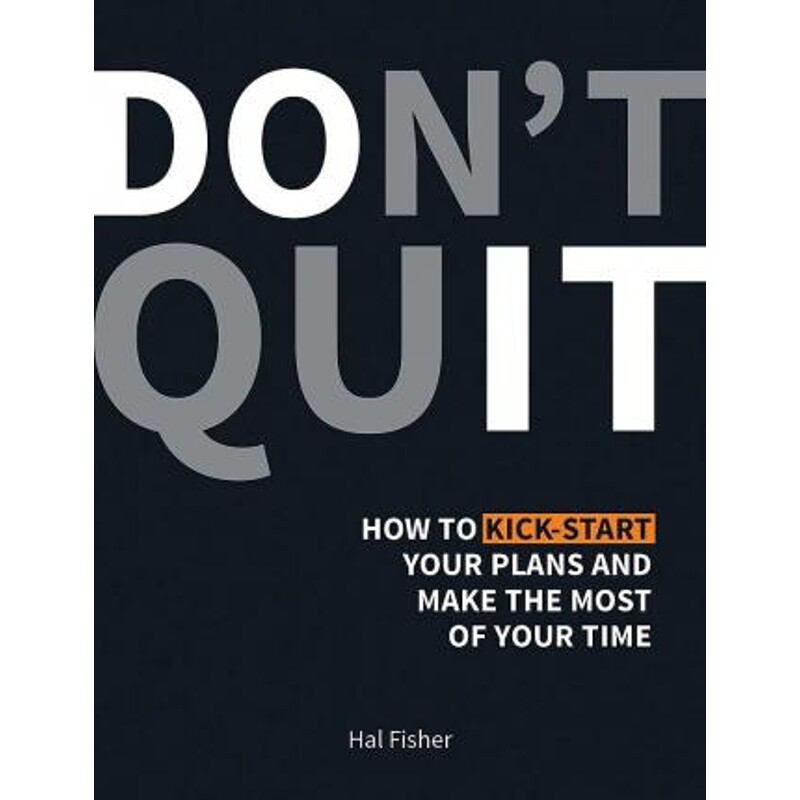 预订Don't Quit:How to Kick-Start Your Plans and Make the Most of Your Time怎么样,好用不?