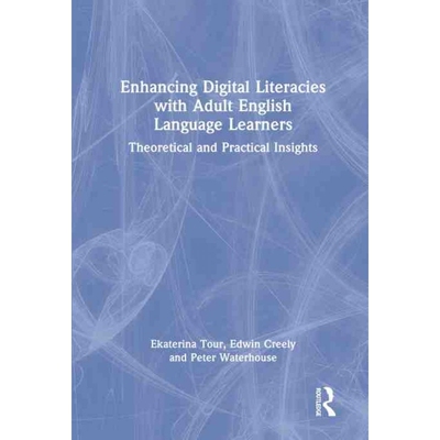 按需印刷TF Enhancing Digital Literacies with Adult English Language Learners[9780367677602]