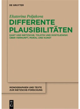 预订【德语】Differente Plausibilitäten:Kant und Nietzsche,Tolstoi und Dostojewski über Vern