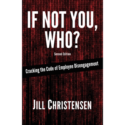按需印刷不退不换If Not You, Who? Cracking the Code of Employee Disengagement[9780997476408]