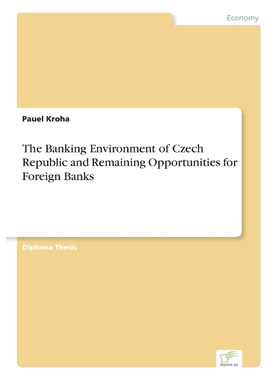 按需印刷不退不换The Banking Environment of Czech Republic and Remaining Opportunities for Foreign Banks[9783838653747]