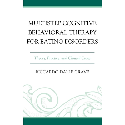 按需印刷不退不换Multistep Cognitive Behavioral Therapy for Eating Disorders[9780765709271]