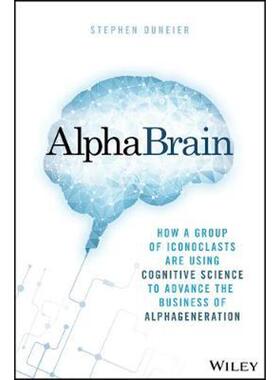 按需印刷不退不换 AlphaBrain:How a Group of Iconoclasts Are Using