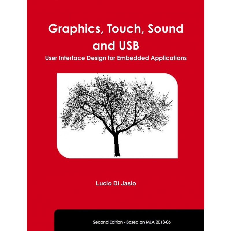 按需印刷Graphics, Touch, Sound and USB, User Interface Design for Embedded Applications[9781304606549]