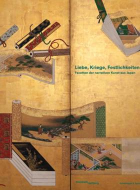 预订【德语】 Liebe, Kriege, Festlichkeiten:Facetten der narrativen Kunst aus Japan