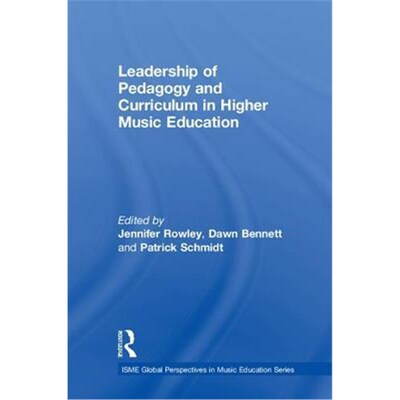 按需印刷不退不换Leadership of Pedagogy and Curriculum in Higher Music Education[9780367077327]
