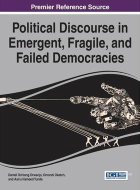 按需印刷Political Discourse in Emergent, Fragile, and Failed Democracies[9781522500810]