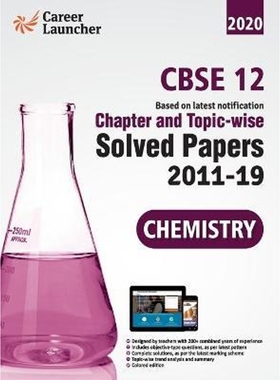 预订CBSE Class XII 2020 Chapter and Topicwise Solved Papers 2011-2019 Chemistry (All Sets Delhi & All In
