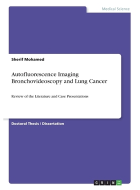 按需印刷Autofluorescence Imaging Bronchovideoscopy and Lung Cancer[9783668781092]