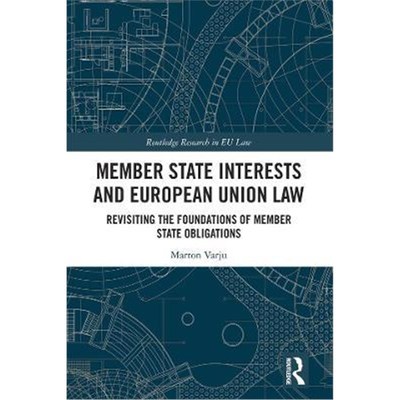 按需印刷 Member State Interests and European Union Law:Revisiting The Foundations Of Member State Obligations