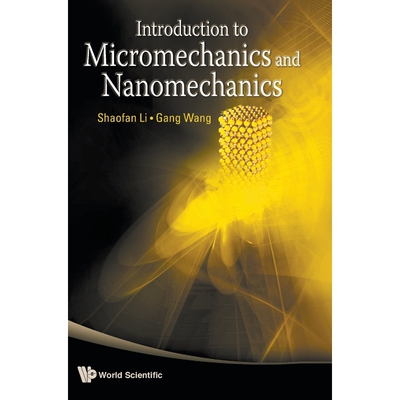 按需印刷INTRODUCTION TO MICROMECHANICS AND NANOMECHANICS[9789812814135]