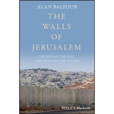按需印刷The Walls of Jerusalem:Preserving the Past, Controlling the Future[9781119182290]