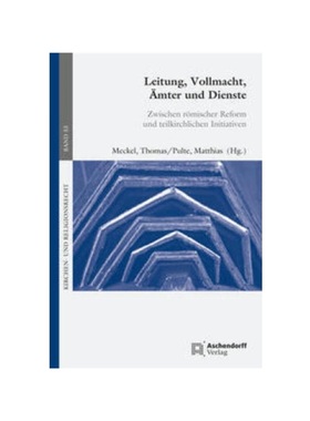 预订【德语】Leitung, Vollmacht, ?mter und Dienste:Zwischen r?mischer Reform und teilkirchlichen Initiativen