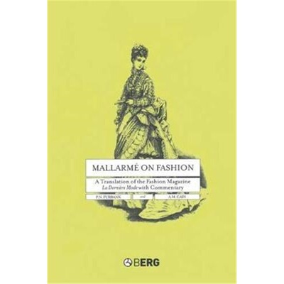 按需印刷不退不换Mallarme on Fashion:A Translation of the Fashion Magazine La Derniere Mode, with Commentary[978185973723