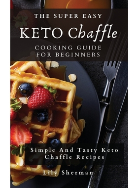 按需印刷The Super Easy KETO Chaffle Cooking Guide For Beginners[9781802699265]