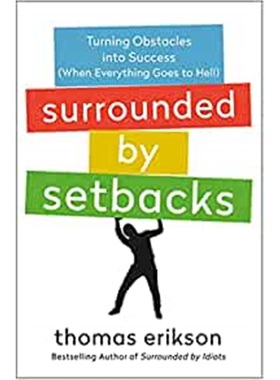 预订Surrounded by Setbacks:Turning Obstacles into Success (When Everything Goes to Hell) [The Surrounded by Idiots Serie