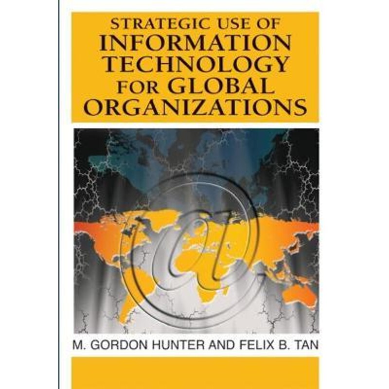 按需印刷不退不换Strategic Use of Information Technology for Global Organizations[9781599042923]