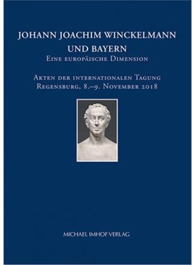 预订【德语】 Johann Joachim Winckelmann und Bayern:Eine europ?ische Dimension / Akten der intern
