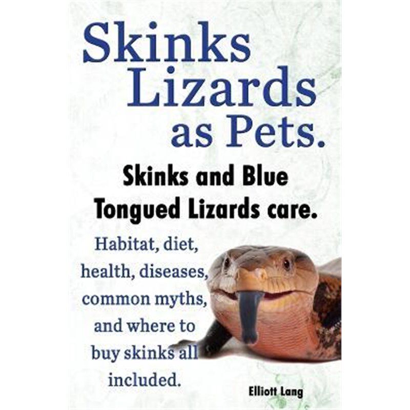 预订不退不换Skinks as Pets. Blue Tongued Skinks and other skinks care, facts and information. Habitat, diet, health, com