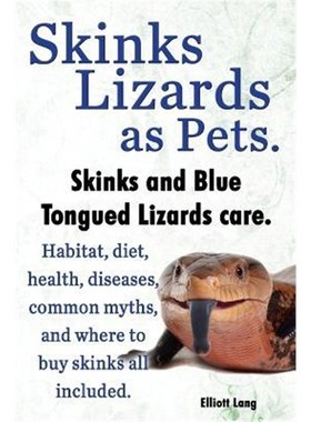 预订Skinks as Pets. Blue Tongued Skinks and other skinks care, facts and information. Habitat, diet, health, common myth