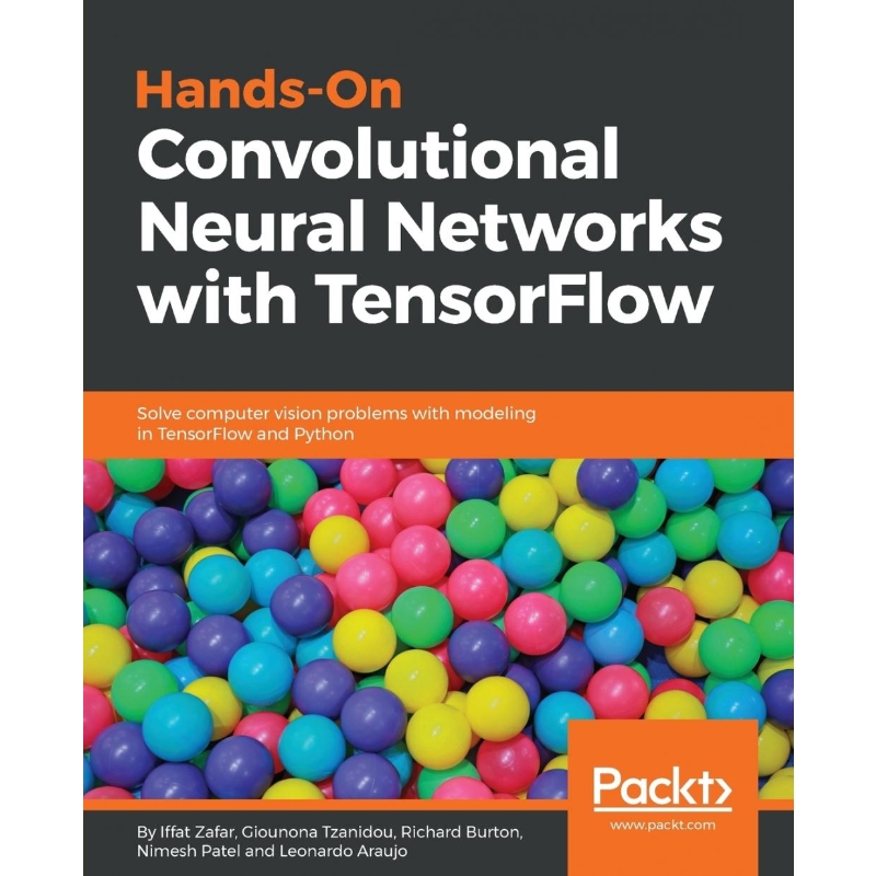 按需印刷Hands-on Convolutional Neural Networks with Tensorflow[9781789130331]