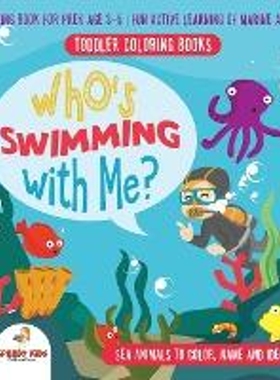 预订不退不换Toddler Coloring Books. Who's Swimming with Me? Sea Animals to Color, Name and Identify. Coloring Book for P