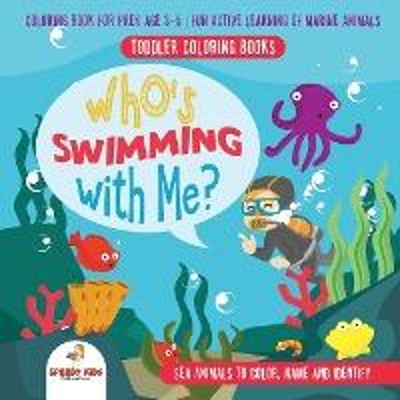 预订不退不换Toddler Coloring Books. Who's Swimming with Me? Sea Animals to Color, Name and Identify. Coloring Book for P