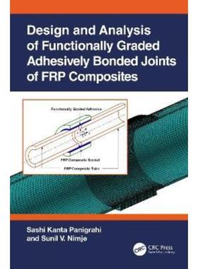 按需印刷TF Design and Analysis of Functionally Graded Adhesively Bonded Joints of FRP Composites[9781032061870]