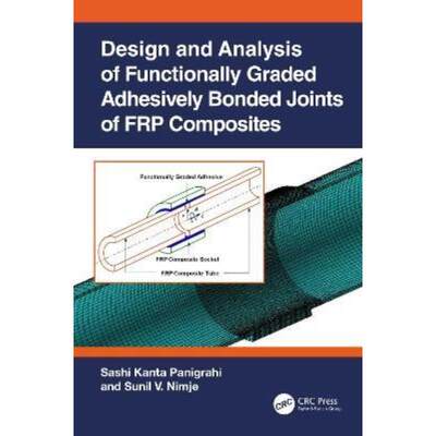 按需印刷TF Design and Analysis of Functionally Graded Adhesively Bonded Joints of FRP Composites[9781032061870]