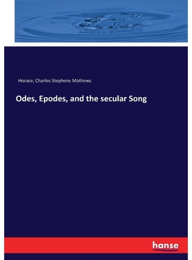 按需印刷Odes, Epodes, and the secular Song[9783337180379]
