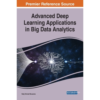 按需印刷不退不换Advanced Deep Learning Applications in Big Data Analytics[9781799827917]