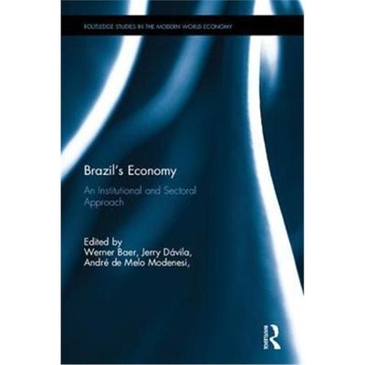 按需印刷Brazil's Economy:An Institutional and Sectoral Approach[9781138040373]
