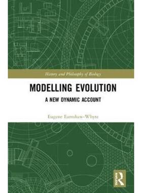 按需印刷不退不换Modelling Evolution:A New Dynamic Account[9781138240131]