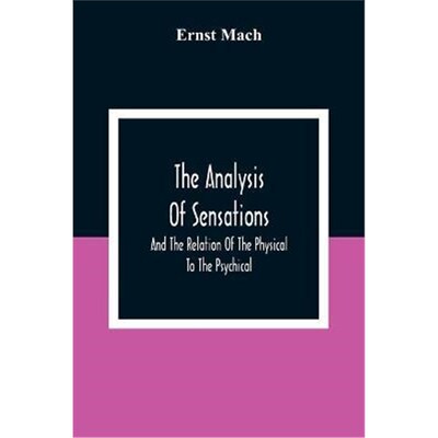 按需印刷不退不换The Analysis Of Sensations, And The Relation Of The Physical To The Psychical[9789354308703]