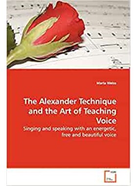 按需印刷不退不换The Alexander Technique and the Art of Teaching Voice[9783639122930]