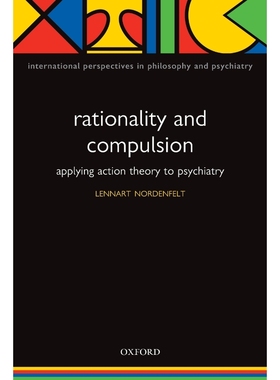按需印刷Rationality and Compulsion:Applying action theory to psychiatry[9780199214853]