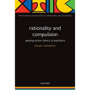 按需印刷Rationality and Compulsion:Applying action theory to psychiatry[9780199214853]