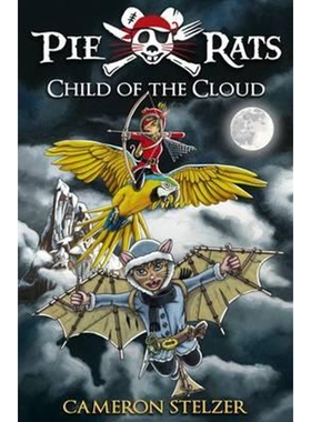 按需印刷不退不换Child of the Cloud - Pie Rats Book 5[9780987461544]