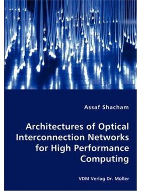 按需印刷Architectures of Optical Interconnection Networks for High Performance Computing[9783836462174]