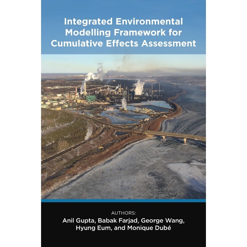 按需印刷不退不换Integrated Environmental Modelling Framework for Cumulative Effects Assessment[9781773851983]