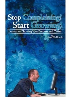 按需印刷Stop Complaining! Start Growing![9781438914077]