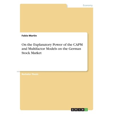 按需印刷On the Explanatory Power of the CAPM and Multifactor Models on the German Stock Market[9783668720039]