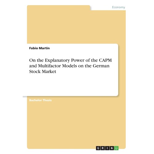 按需印刷不退不换On the Explanatory Power of the CAPM and Multifactor Models on the German Stock Market[9783668720039]